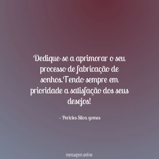 Dedique-se a aprimorar o seu processo de fabricação de sonhos
