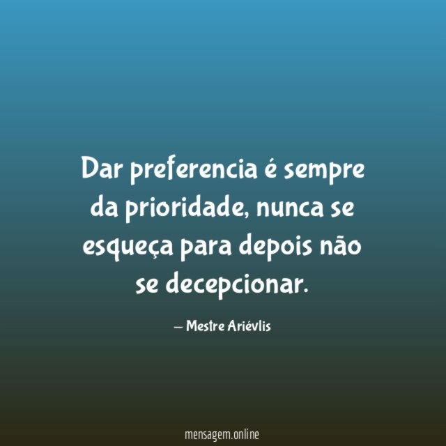 Dar preferencia é sempre da prioridade