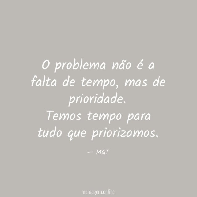 O problema não é a falta de tempo