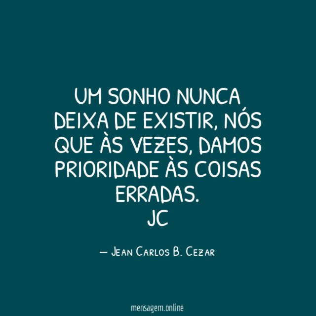 Um sonho nunca deixa de existir