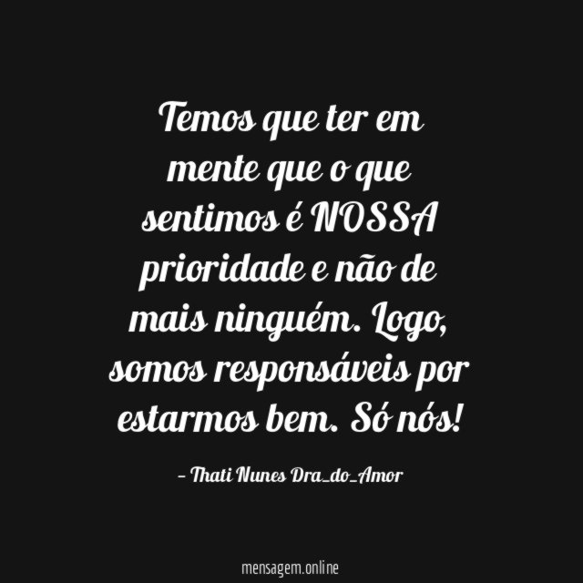 Temos que ter em mente que o que