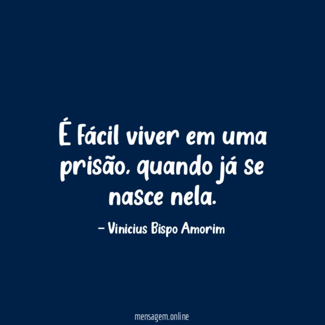 É fácil viver em uma prisão