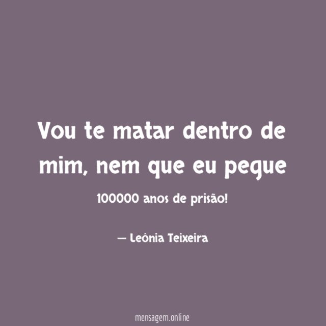 Vou te matar dentro de mim