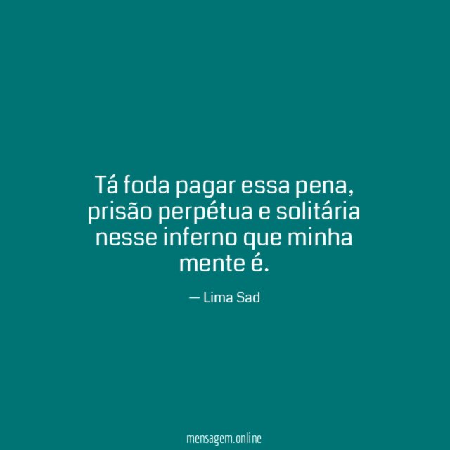 Tá foda pagar essa pena