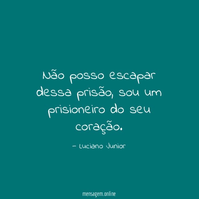 Não posso escapar dessa prisão