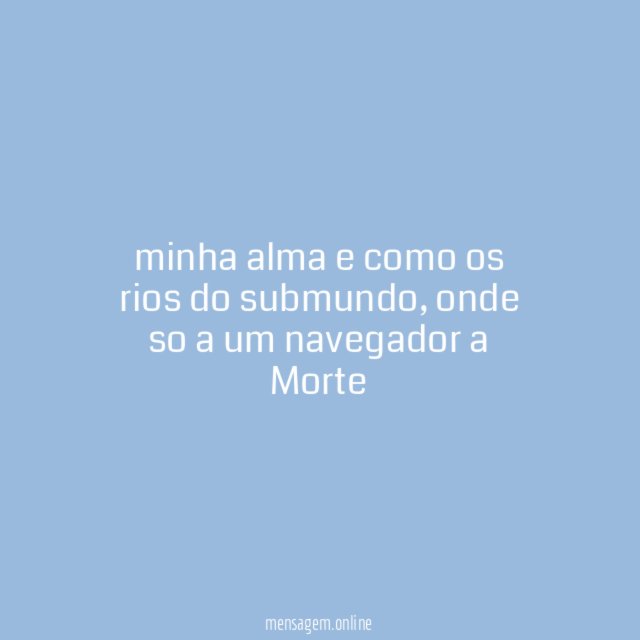 minha alma e como os rios do submundo