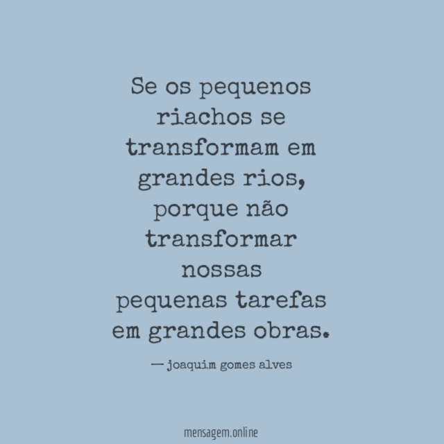 Se os pequenos riachos se transformam em grandes rios