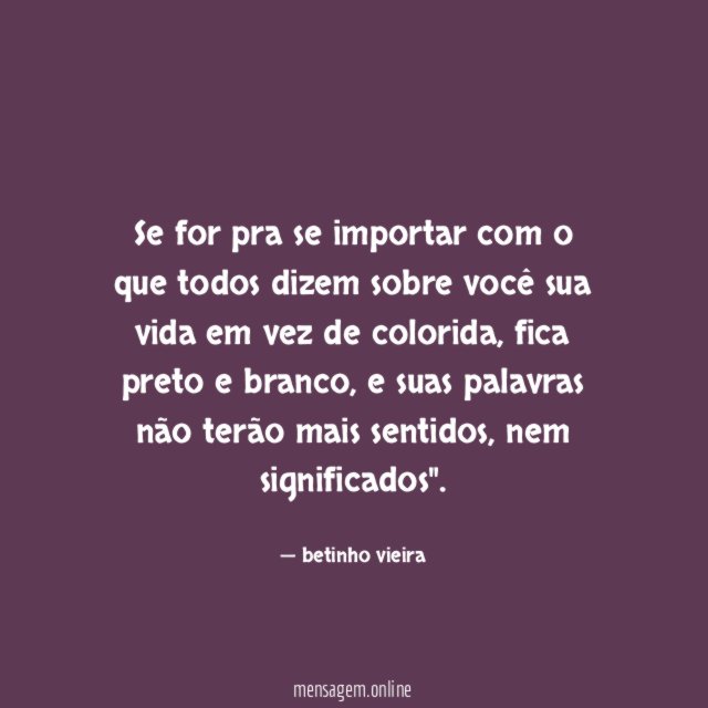 Se for pra se importar com o que