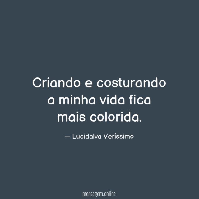 Criando e costurando a minha vida fica mais colorida