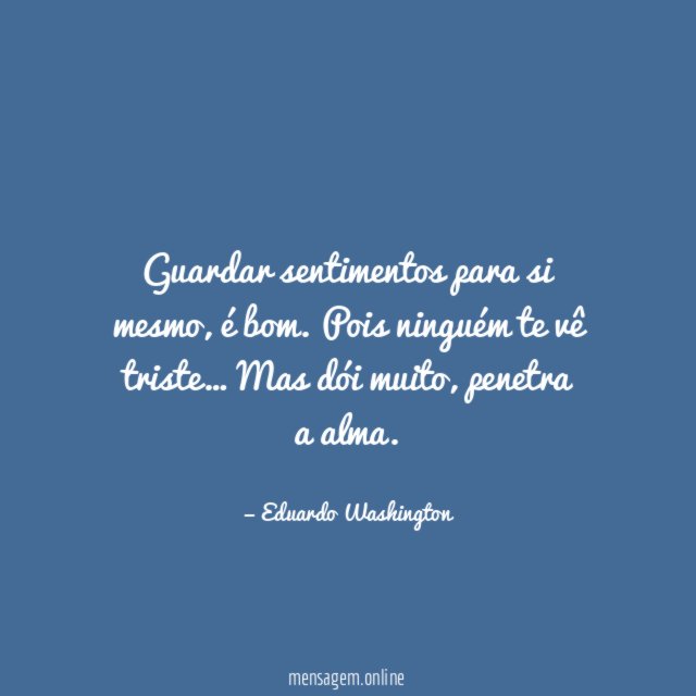 Guardar sentimentos para si mesmo