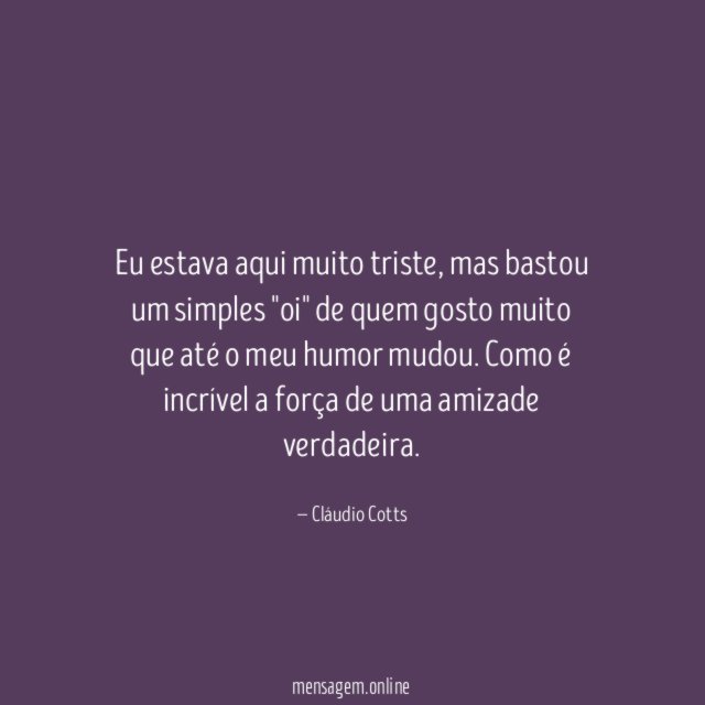 Eu estava aqui muito triste