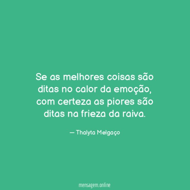 Se as melhores coisas são ditas no calor da emoção