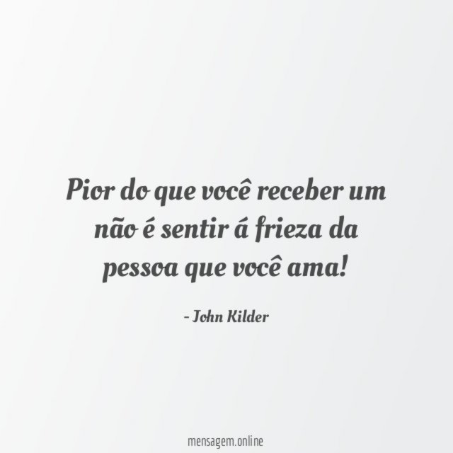 Pior do que você receber um não é