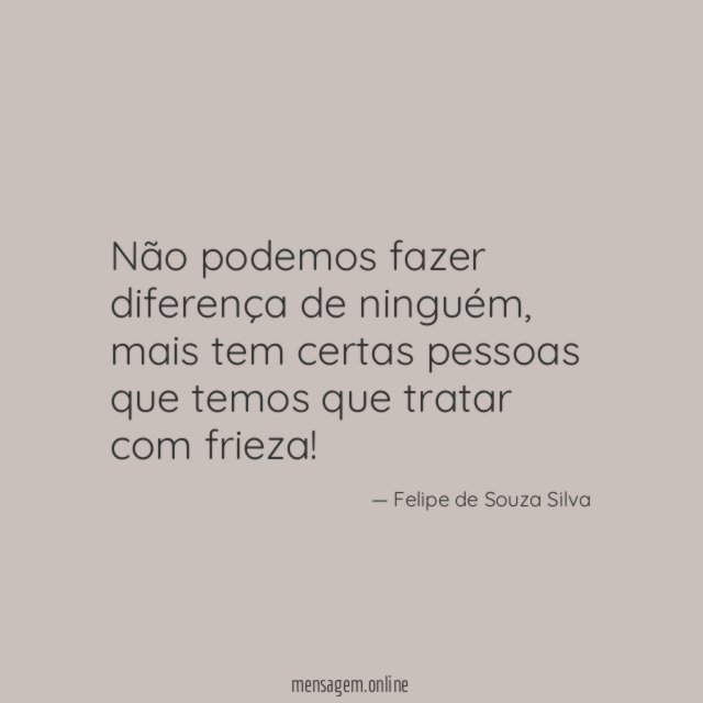 Não podemos fazer diferença de ninguém
