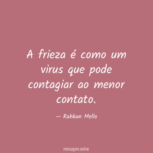 A frieza é como um virus que pode contagiar ao menor contato