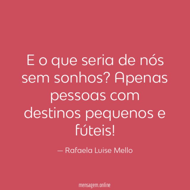 E o que seria de nós sem sonhos