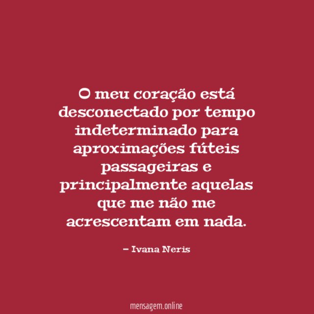 O meu coração está desconectado por tempo indeterminado