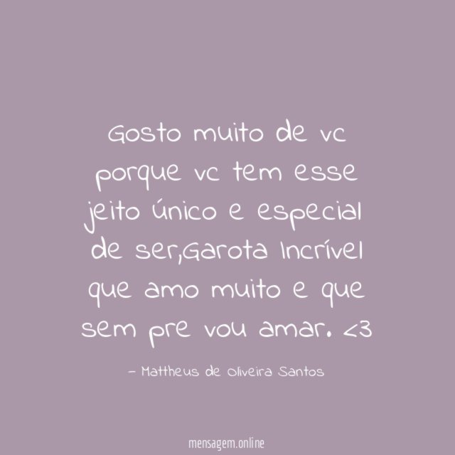 Gosto muito de vc porque vc tem esse