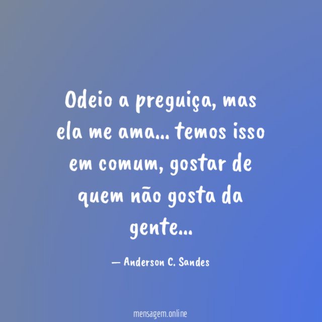 Odeio a preguiça
