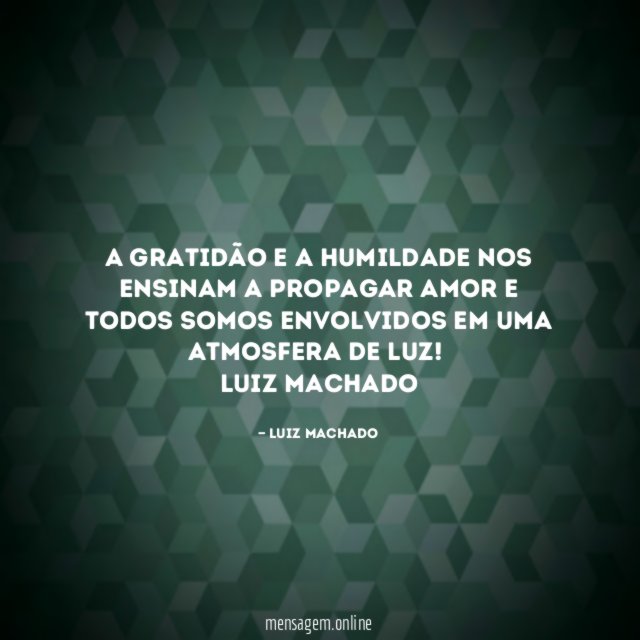 A gratidão e a humildade nos ensinam a