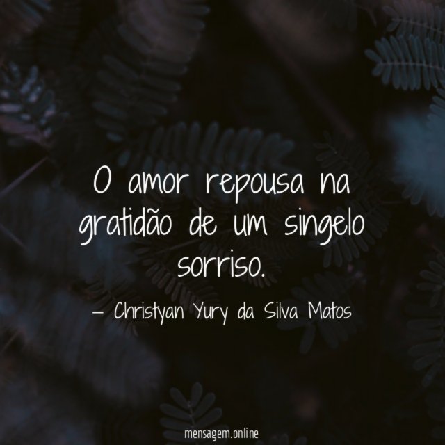O amor repousa na gratidão de um singelo sorriso