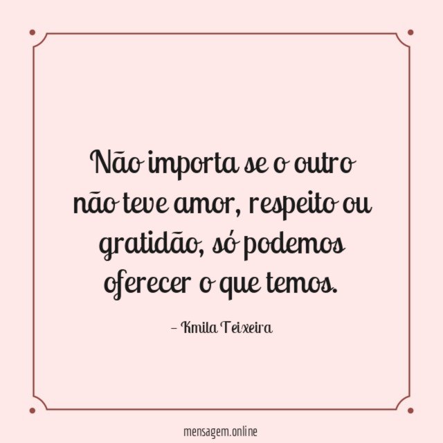 Não importa se o outro não teve amor