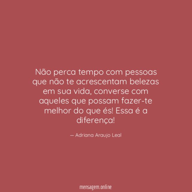Não perca tempo com pessoas que não te