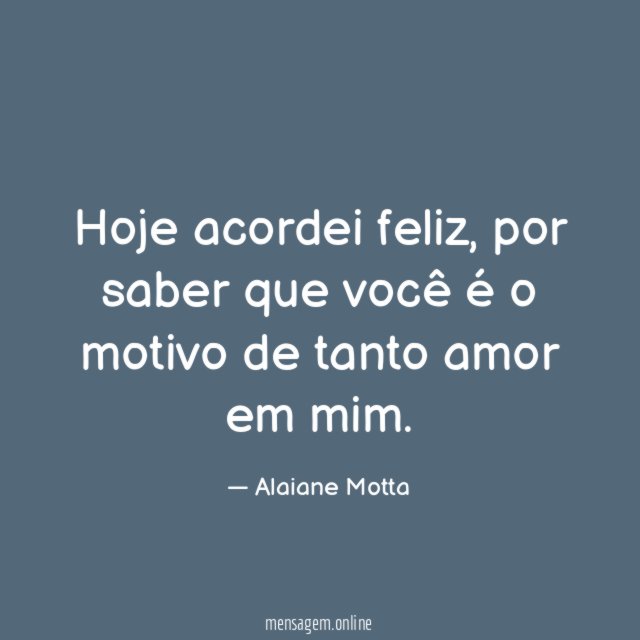 Hoje acordei feliz
