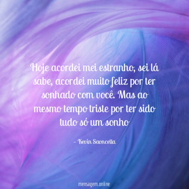 Hoje acordei mei estranho