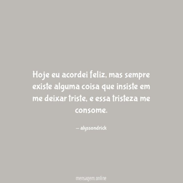 Hoje eu acordei feliz