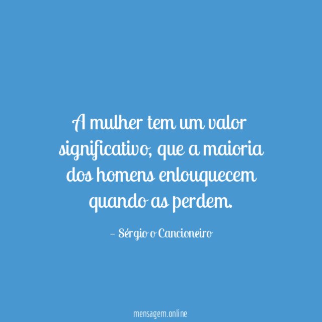 A mulher tem um valor significativo