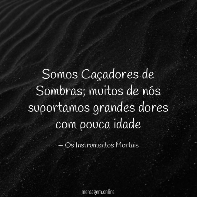 Somos Caçadores de Sombras