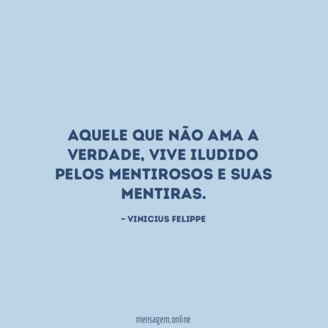 Aquele que não ama a verdade