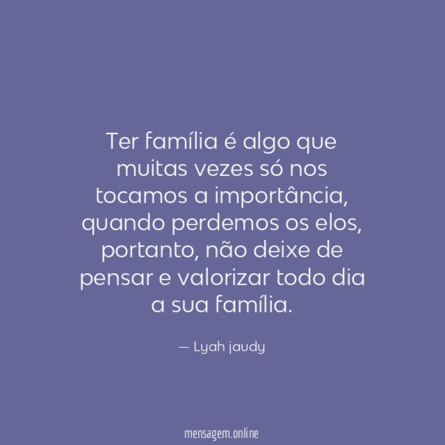 Ter família é algo que muitas vezes só
