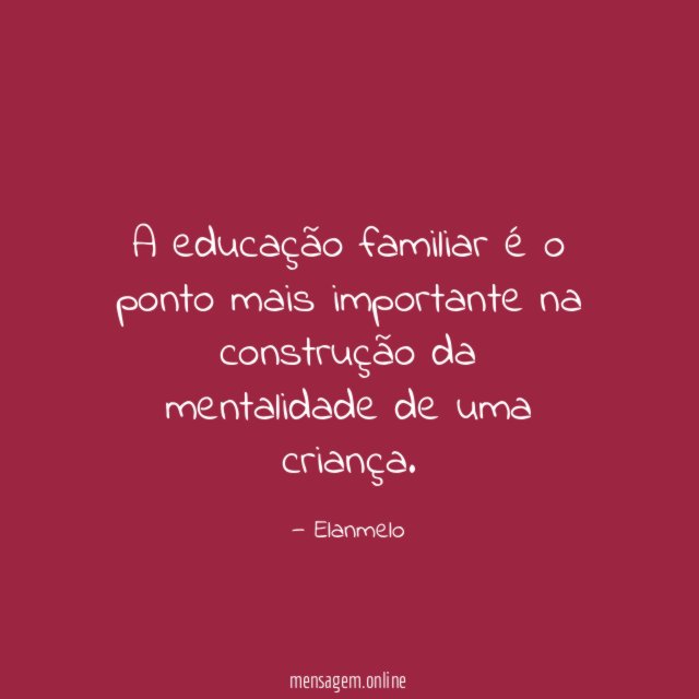 A educação familiar é o ponto mais importante