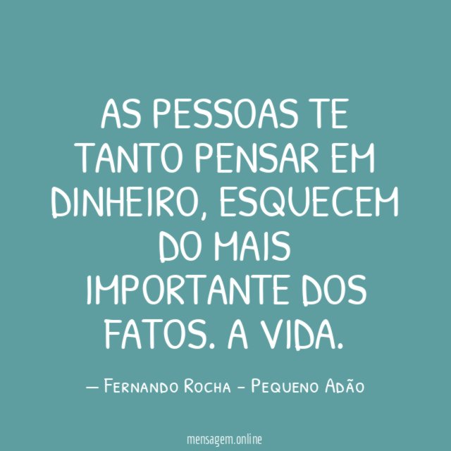 As pessoas te tanto pensar em dinheiro