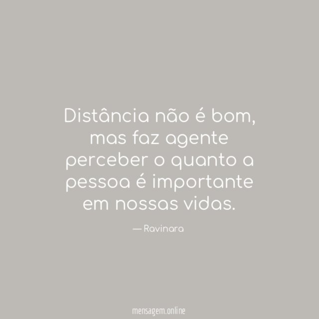 Distância não é bom