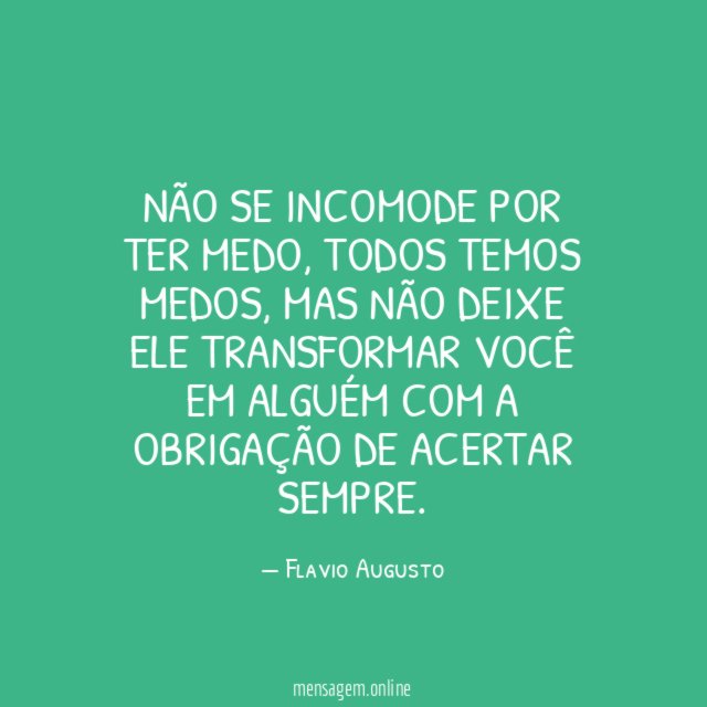 Não se incomode por ter medo