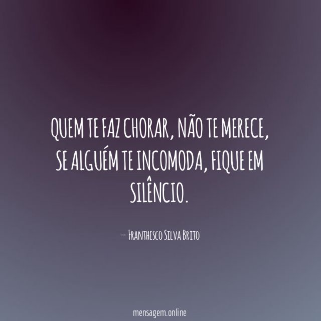 Quem te faz chorar