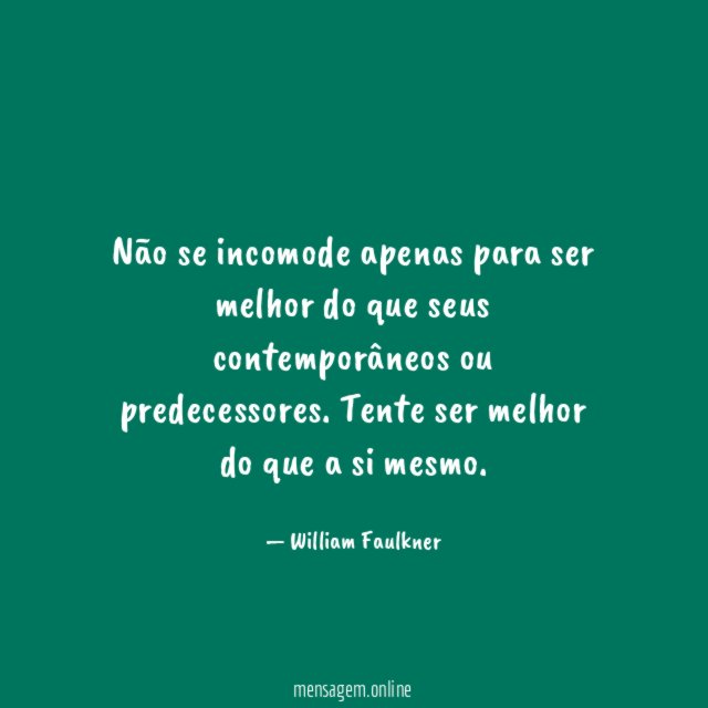 Não se incomode apenas para ser melhor do