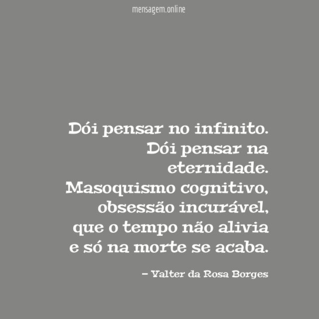 Dói pensar no infinito