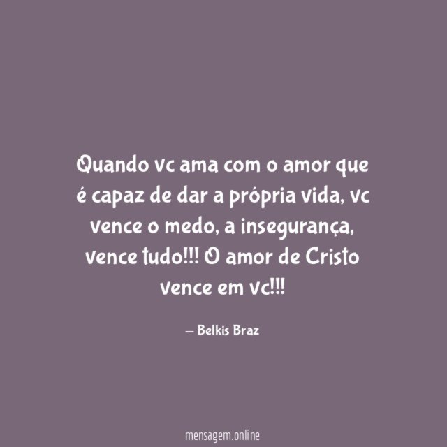 Quando vc ama com o amor que é