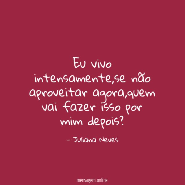 Eu vivo intensamente