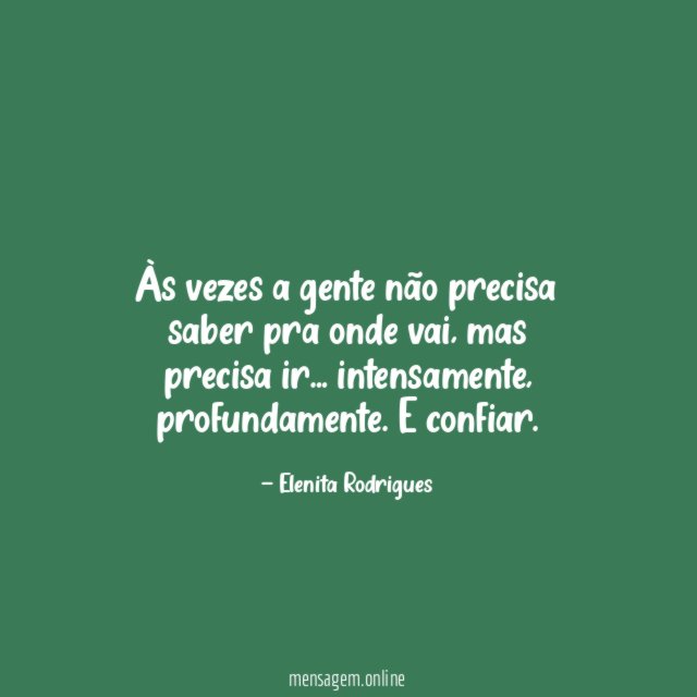 Às vezes a gente não precisa saber pra onde vai