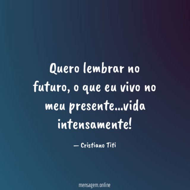 Quero lembrar no futuro