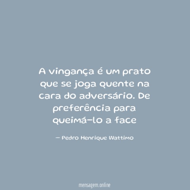A vingança é um prato que se joga