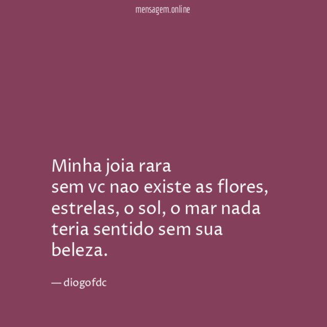 minha joia rara sem vc nao existe as flores