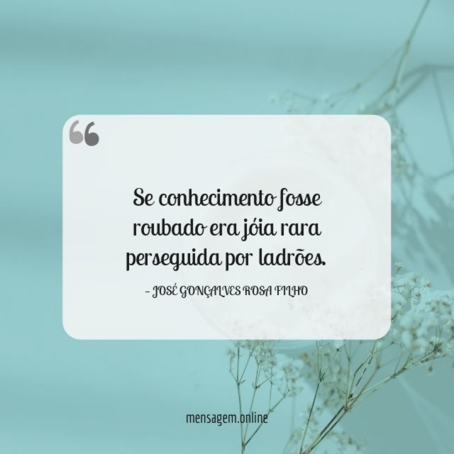 Se conhecimento fosse roubado era jóia rara perseguida por ladrões
