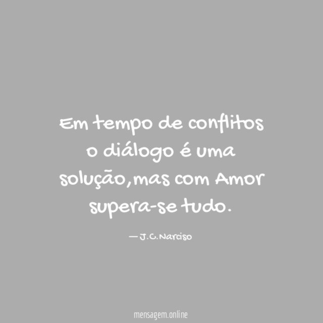 Em tempo de conflitos o diálogo é uma solução