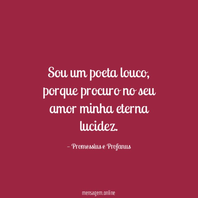 Sou um poeta louco
